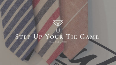 Step Up Your Tie Game