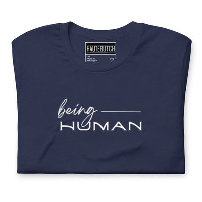 Being Human.... being.... t-shirt - HAUTEBUTCH - casual, spo-default, spo-disabled, spo-notify-me-disabled, tees, tshirts