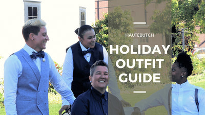 HauteButch Holiday Outfit Guide