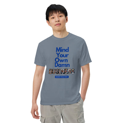 HauteButch Mind Your Own Damn Business Harris Walz 2024 Tee - HAUTEBUTCH